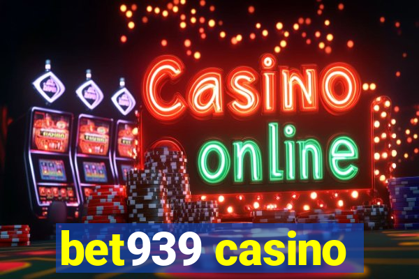 bet939 casino